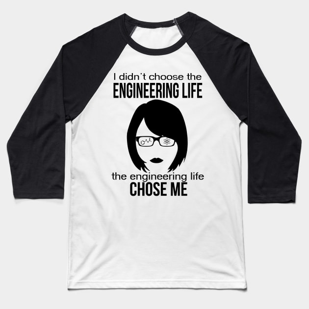 engineer engineering life chose me women edition Baseball T-Shirt by astaisaseller